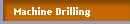 Machine Drilling