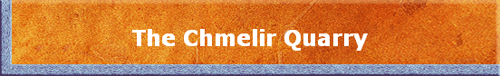 The Chmelir Quarry