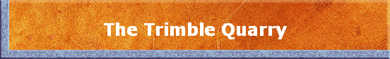 The Trimble Quarry